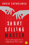 Front cover of the book 'Short Selling Master: Proven Strategies from a High-Stakes Day Trader' by David Capablanca.