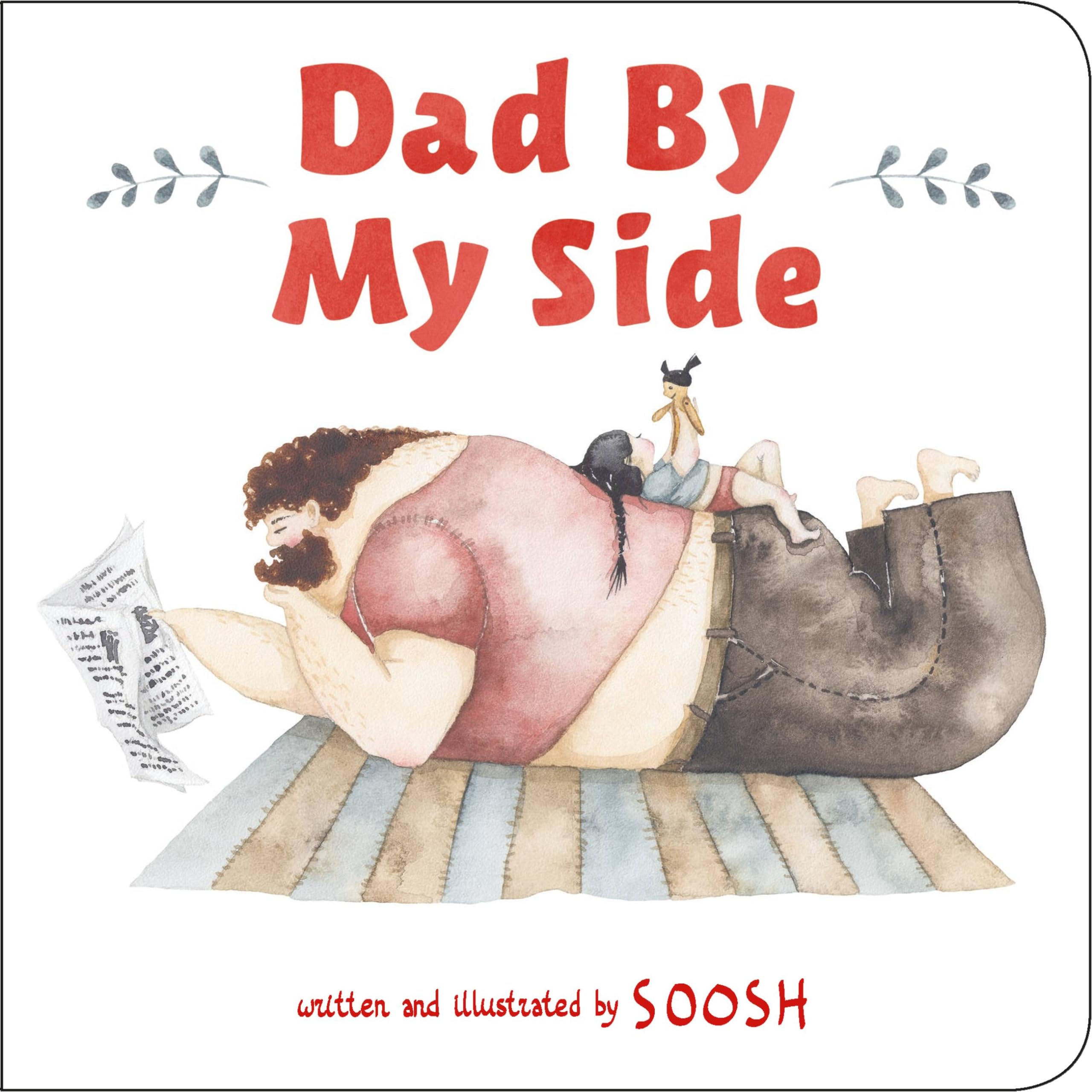 Front cover of the book 'Dad By My Side' by Soosh.
