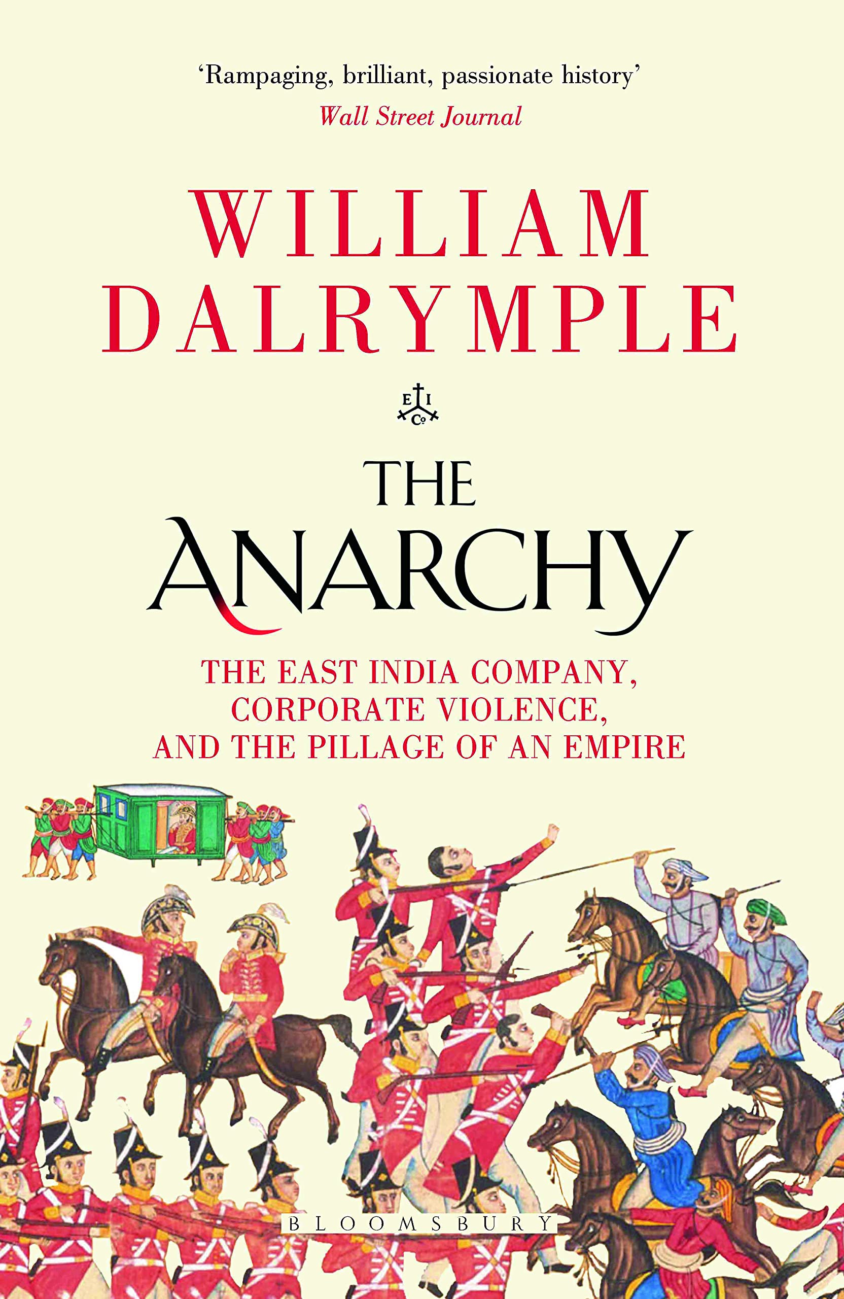 Front cover of the book 'The Anarchy: The East India Company, Corporate Violence, and the Pillage of an Empire' by William Dalrymple.