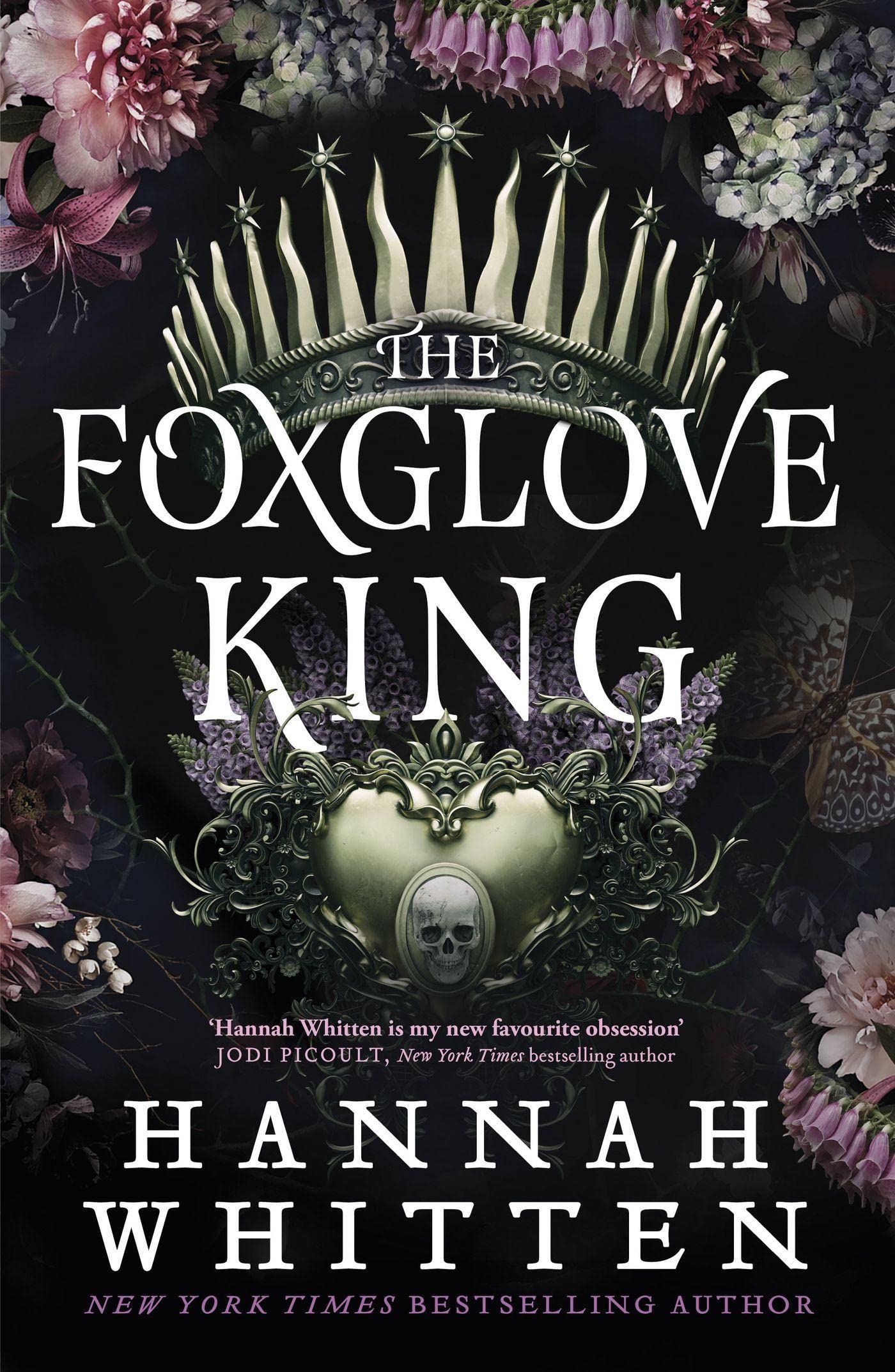 Front cover of the book 'The Foxglove King: The Sunday Times bestselling romantasy phenomenon (The Nightshade Crown)' by Whitten, Hannah.