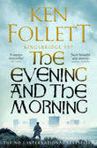 Front cover of the book 'The evening and the morning : the prequel to the pillars of the earth, a kingsbridge novell' by Ken Follett.