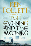 Front cover of the book 'The evening and the morning : the prequel to the pillars of the earth, a kingsbridge novell' by Ken Follett.