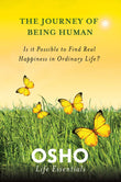 Front cover of the book 'Journey of Being Human (Osho Life Essentials)' by Osho.