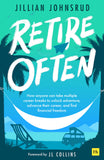 Front cover of the book 'Retire Often' by Jillian Johnsrud.