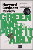 Front cover of the Paperback book 'Harvard Business Review on Greening Your Business Profitably (Harvard Business Review (Paperback))' by Harvard Business Review.