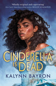 Front cover of the book 'Cinderella is dead' by Kalynn Bayron.