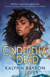Front cover of the book 'Cinderella is dead' by Kalynn Bayron.