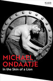 Front cover of the book 'In the Skin of a Lion' by Michael Ondaatje.