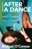 Front cover of the book 'After a Dance: Selected Stories' by Bridget OConnor.