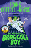 Front cover of the book 'The Astounding Broccoli Boy' by Frank Cottrell-Boyce, Steven Lenton.