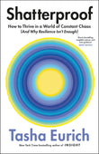 Front cover of the book 'Shatterproof: How to Thrive in a World of Constant Chaos (And Why Resilience Isn't Enough)' by Tasha Eurich.