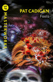 Front cover of the book 'Fools (Gateway Essentials)' by Pat Cadigan.