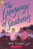 Front cover of the book 'The Language of Seabirds (Scholastic Gold)' by Will Taylor.