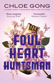 Front cover of the book 'Foul heart huntsman' by Chloe Gong.
