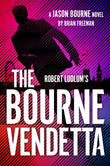 Front cover of the book 'Robert Ludlum's ™ The Bourne Vendetta (Jason Bourne)' by Brian Freeman.