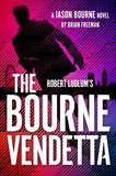 Front cover of the book 'Robert Ludlum's ™ The Bourne Vendetta (Jason Bourne)' by Brian Freeman.