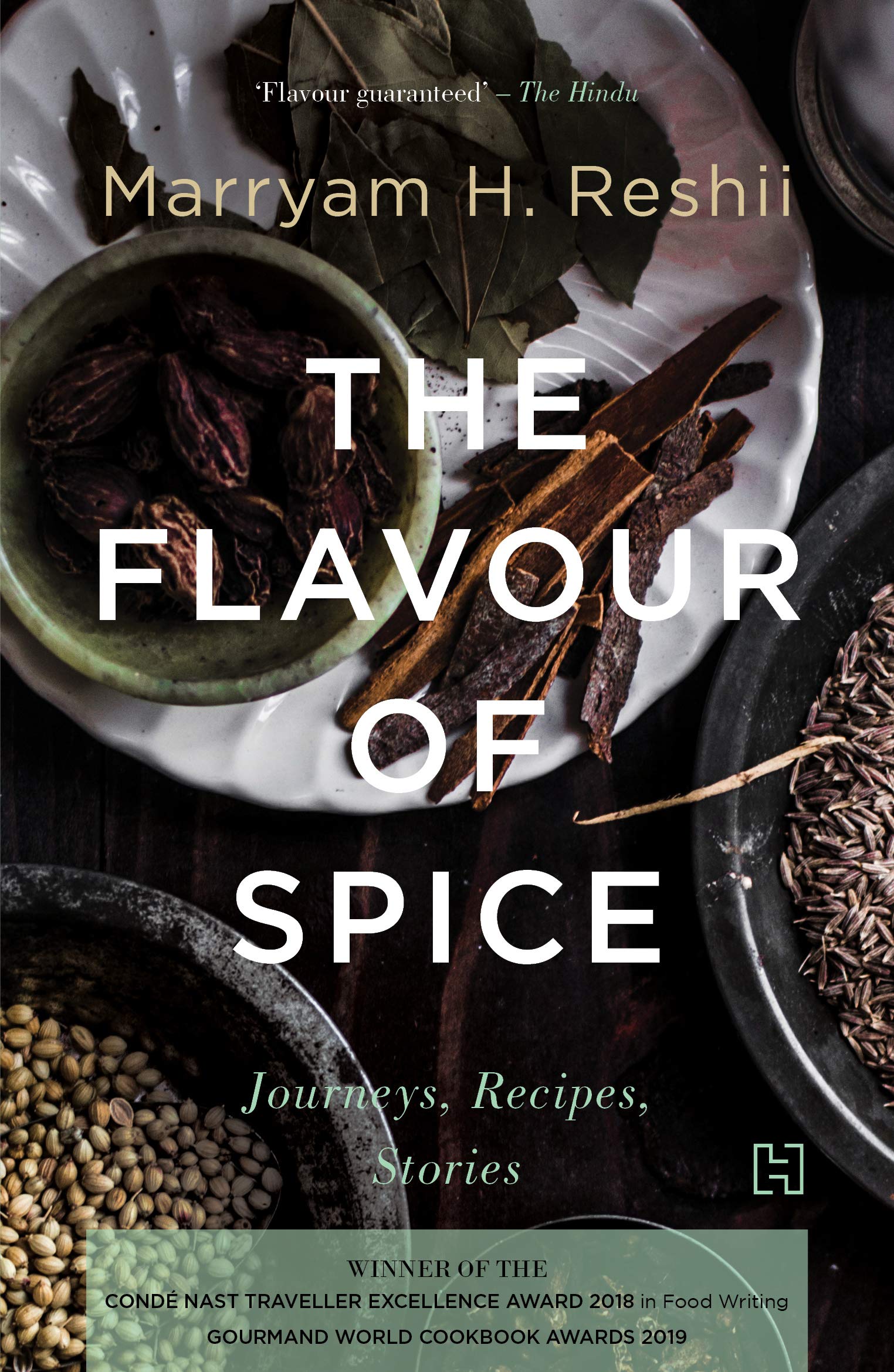 Front cover of the book 'HACHETTE INDIA The Flavour of Spice: Journeys. Recipes. Stories' by Reshii, Marryam H..