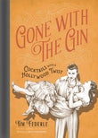 Front cover of the book 'Gone with the Gin: Cocktails with a Hollywood Twist' by Tim Federle.