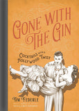 Front cover of the book 'Gone with the Gin: Cocktails with a Hollywood Twist' by Tim Federle.