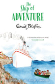 Front cover of the book 'The Ship of Adventure (6) (Adventure series)' by Enid Blyton.