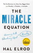 Front cover of the book 'The Miracle Equation: The Two Decisions That Move Your Biggest Goals from Possible, to Probable, to Inevitable: from the' by Hal Elrod.