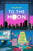 Front cover of the book 'To the Moon' by Jang Ryujin.