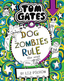 Front cover of the book 'Tom Gates #11: Dog Zombies Rule' by Liz Pichon.