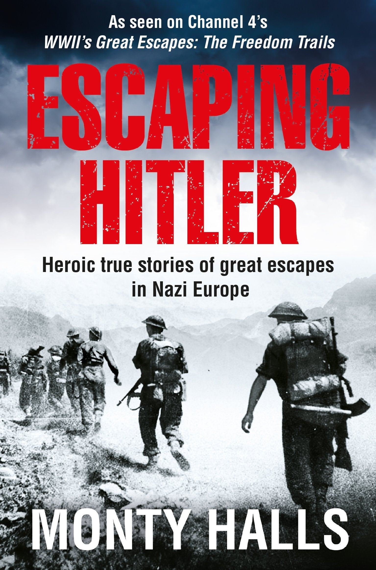Front cover of the book 'Escaping Hitler: Heroic True Stories of Great Escapes in Nazi Europe' by Monty Halls.
