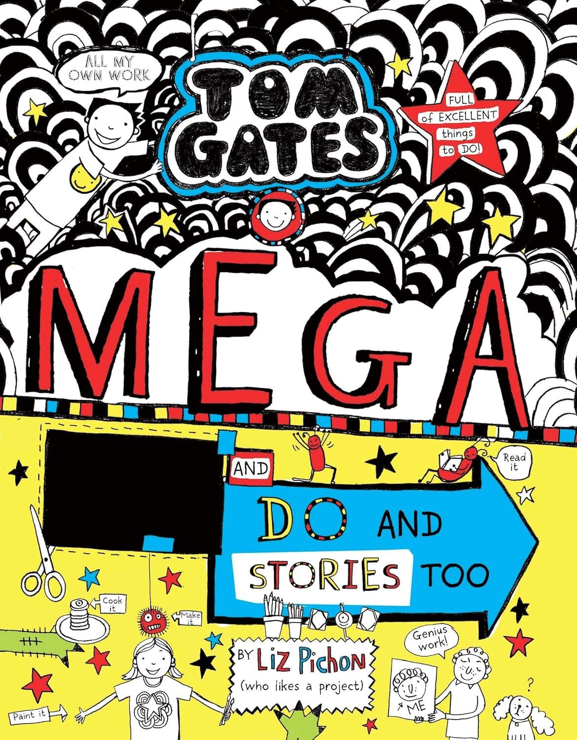 Front cover of the book 'Tom Gates #16: Mega Make And Do And Stories Too!' by Liz Pichon.