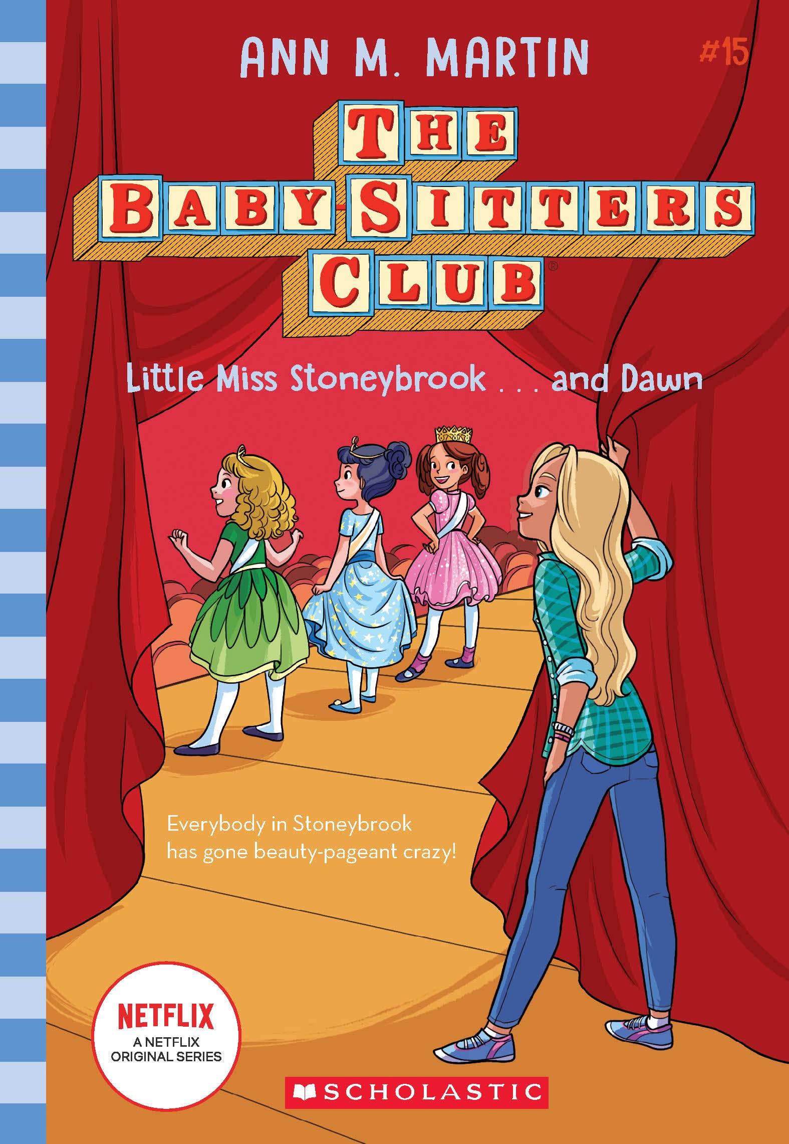 Front cover of the book 'Baby-Sitters Club #15: Little Miss Stoneybrook...And Dawn (Netflix Edition)' by Ann M Martin.