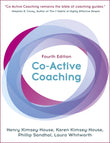 Front cover of the book 'Co-Active Coaching, Fourth Edition: The proven framework for transformative conversations at work and in life' by Kimsey House, Henry.