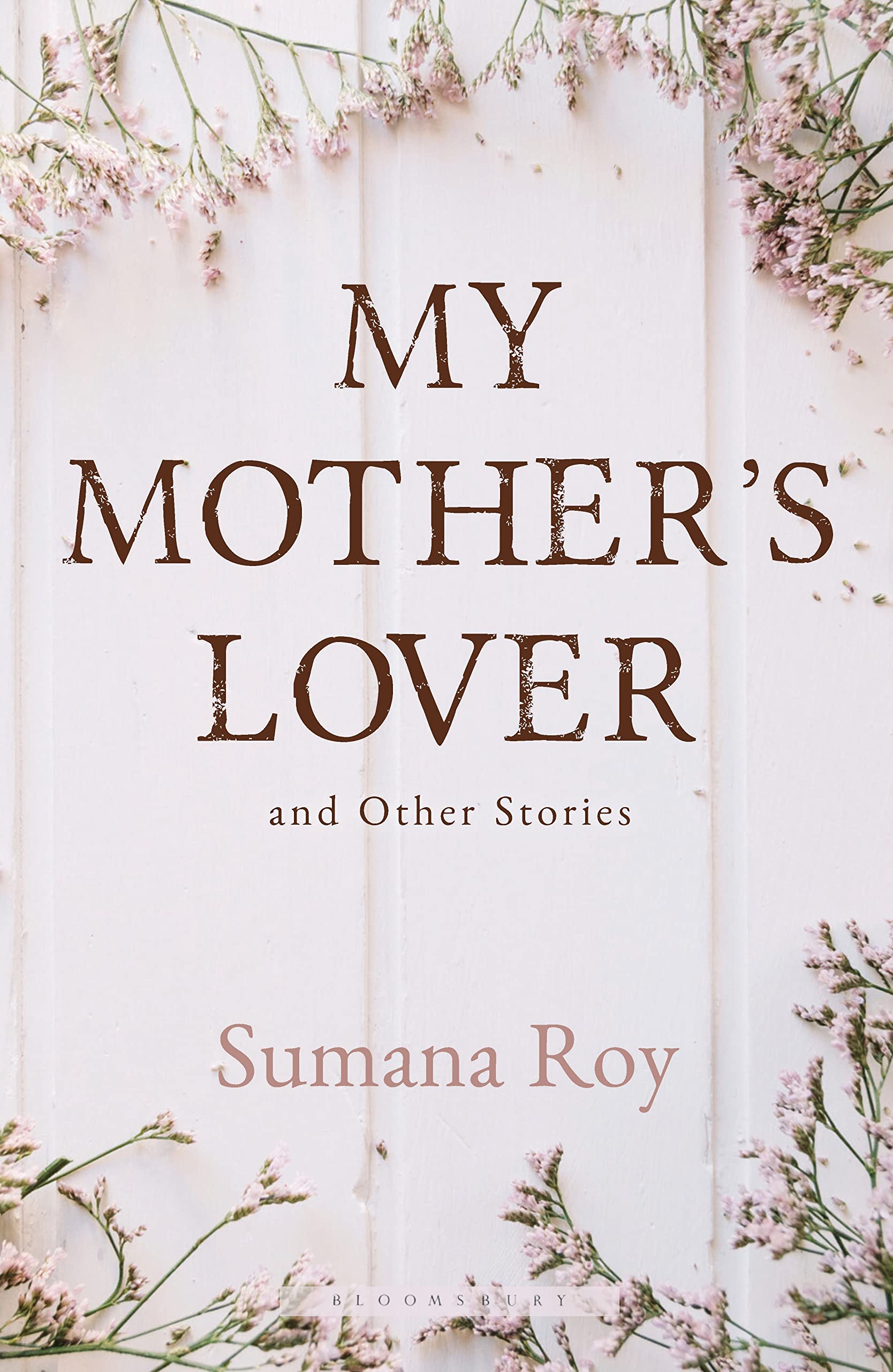 Front cover of the book 'My Mother's Lover and Other Stories' by Sumana Roy.