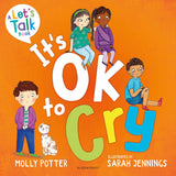 Front cover of the book 'Bloomsbury Education Its OK to Cry A Lets Talk picture book to help children talk about their feelings.' by Molly Potter.
