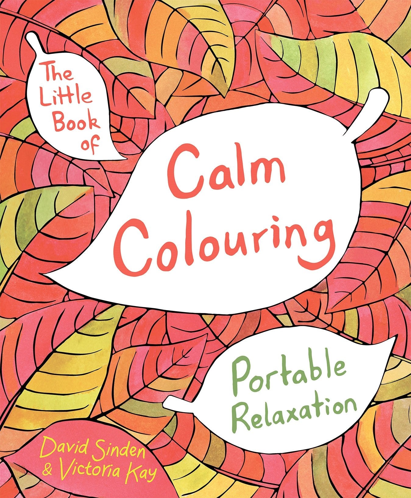 Front cover of the book 'Little Book Of Calm Colouring Book' by David, Kay, Victoria Sinden.