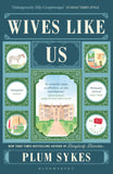 Front cover of the book 'Bloomsbury Wives Like Us The perfect holiday read.' by Plum Sykes.