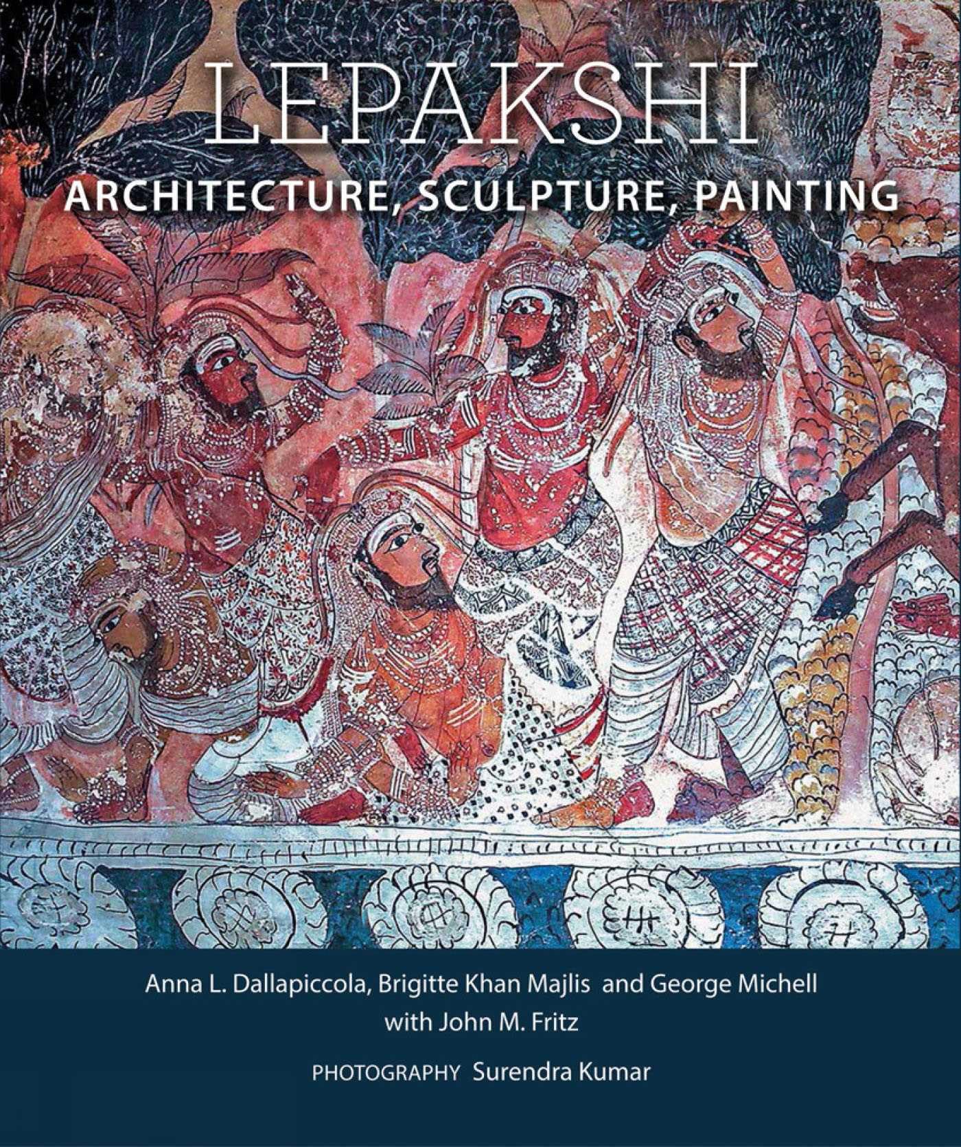Front cover of the book 'Lepakshi: Architecture, Sculpture, Painting' by Anna L. Dallapiccola.