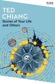 Front cover of the book 'Stories of Your Life and Others (Picador Collection)' by Ted Chiang.