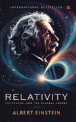 Front cover of the book 'Relativity: The Special And The General Theory by Albert Einstein Concepts of Physics, Relativity, General Relativity &' by Albert Einstein.
