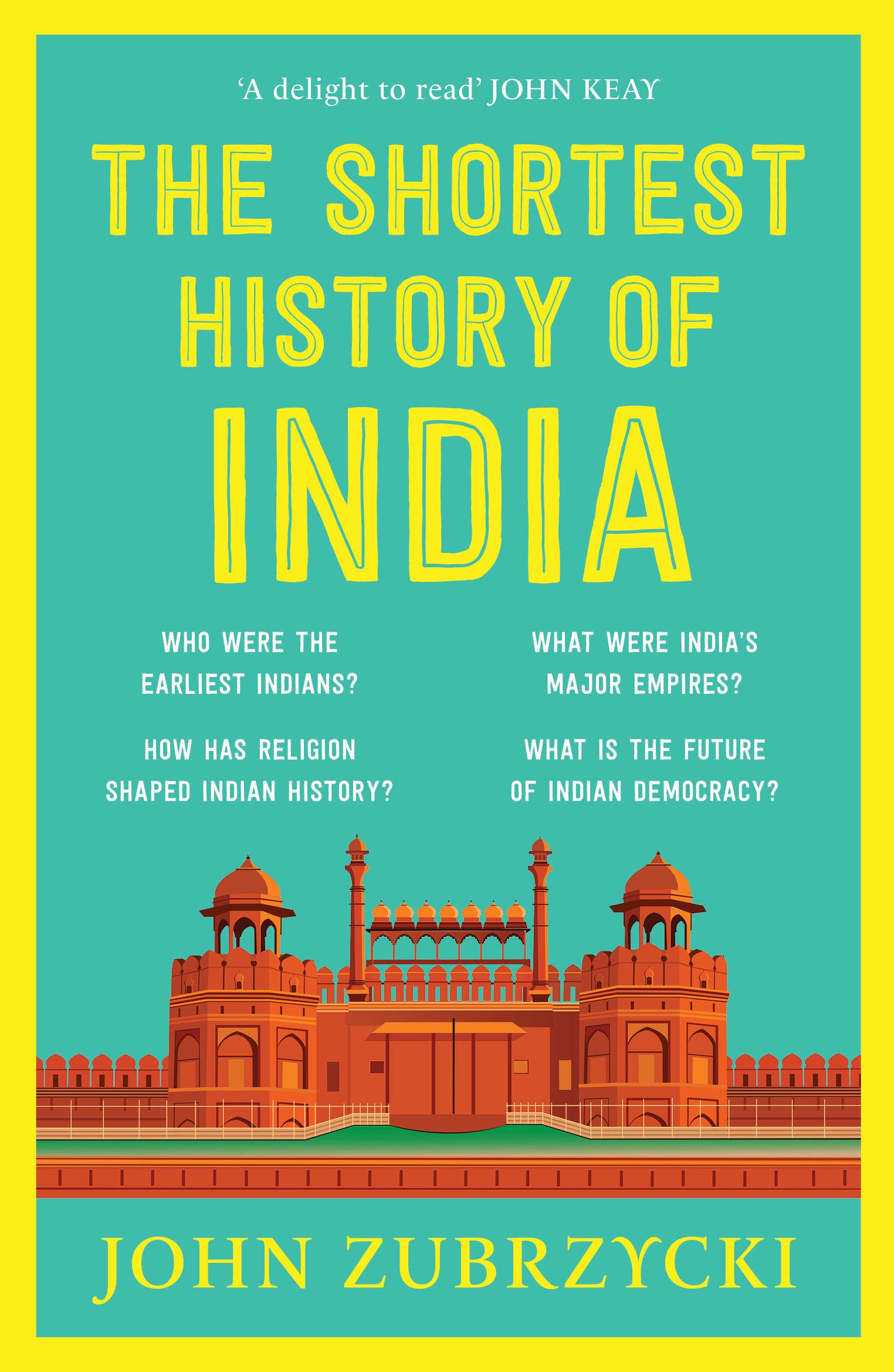 Front cover of the book 'PICADOR INDIA The Shortest History of India' by John Zubrzycki.