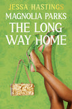 Front cover of the book 'Magnolia Parks: The Long Way Home: Book 3 (Magnolia Parks Universe)' by Jessa Hastings.
