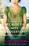 Front cover of the book 'Because of Miss Bridgerton: A Bridgerton Prequel (The Rokesbys)' by Julia Quinn.