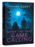 Front cover of the book 'When the Past Came Calling' by Tulika Dubey.