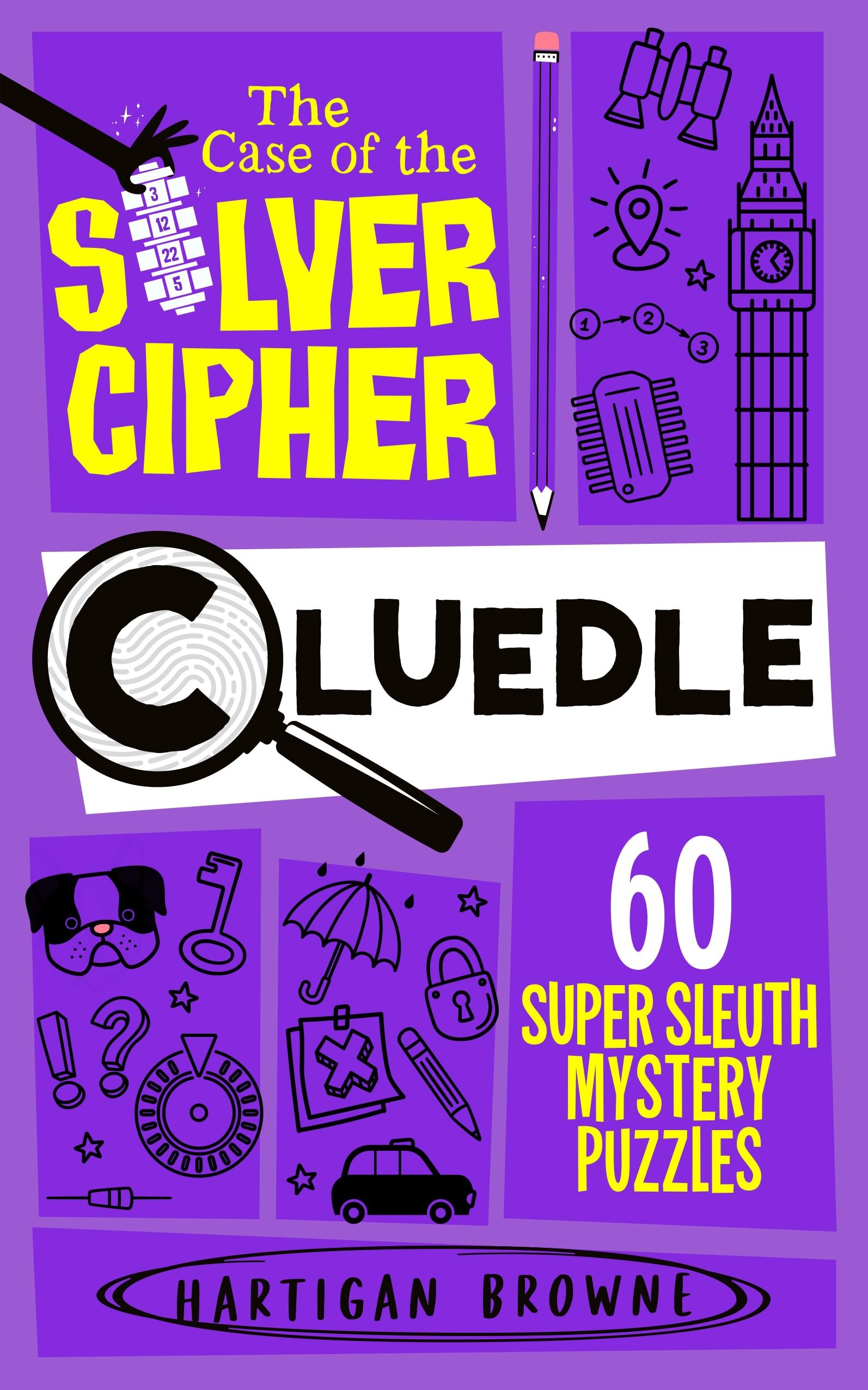 Front cover of the book 'Macmillan Childrens Books Cluedle - The Case of the Silver Cipher 60 Super Sleuth Mystery Puzzles.' by Hartigan Browne.