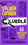 Front cover of the book 'Macmillan Childrens Books Cluedle - The Case of the Silver Cipher 60 Super Sleuth Mystery Puzzles.' by Hartigan Browne.
