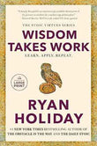 Wisdom Takes Work: Learn. Apply. Repeat. (The Stoic Virtues Series)