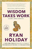 Wisdom Takes Work: Learn. Apply. Repeat. (The Stoic Virtues Series)