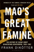Front cover of the book 'Mao's Great Famine: The History of China's Most Devastating Catastrophe, 1958-62' by Frank Dikötter.