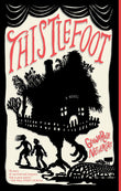 Front cover of the book 'Thistlefoot: A Novel' by Nethercott, GennaRose.