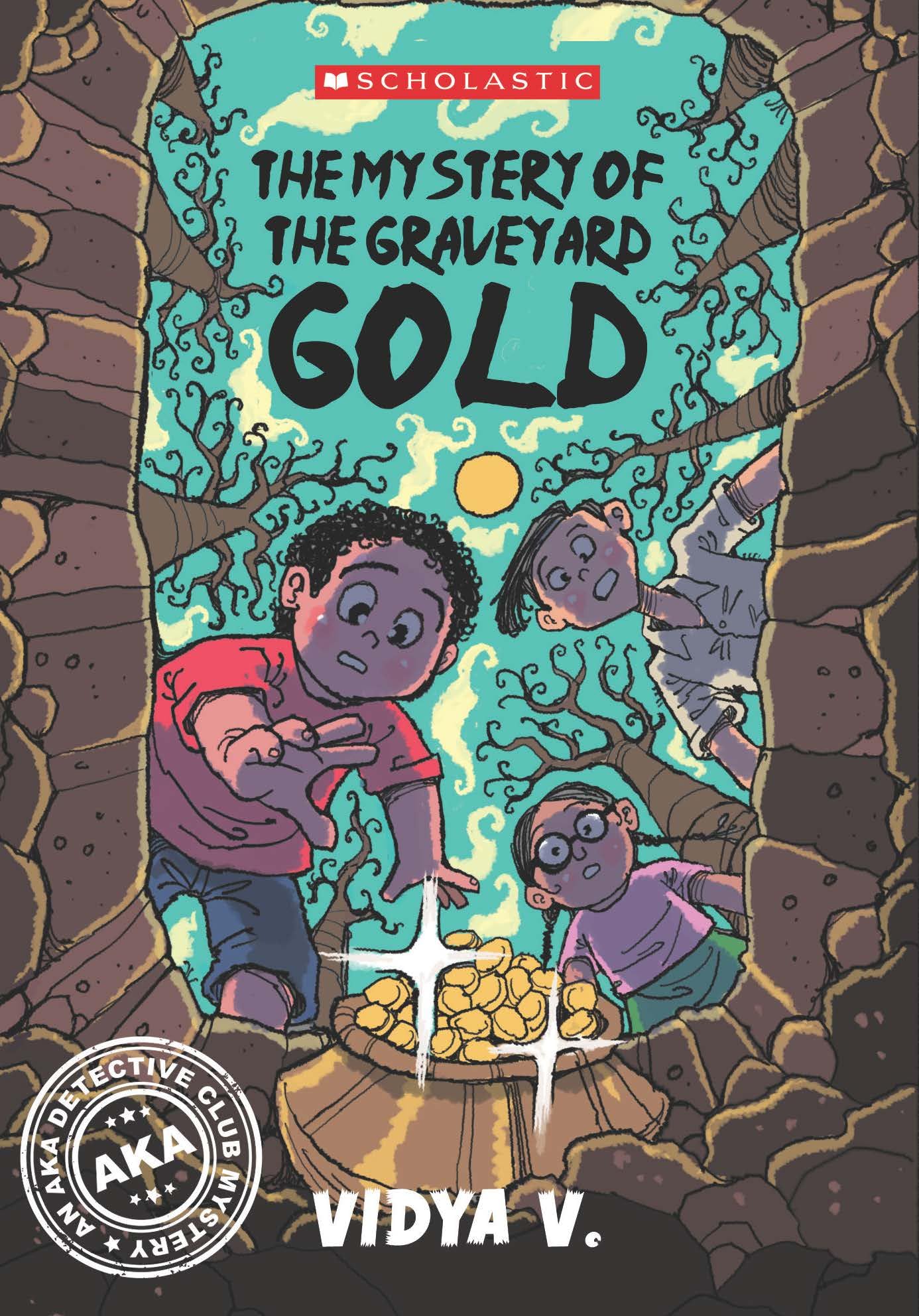 Front cover of the book 'The Mystery of the Graveyard Gold' by Vidya Varadarajan.
