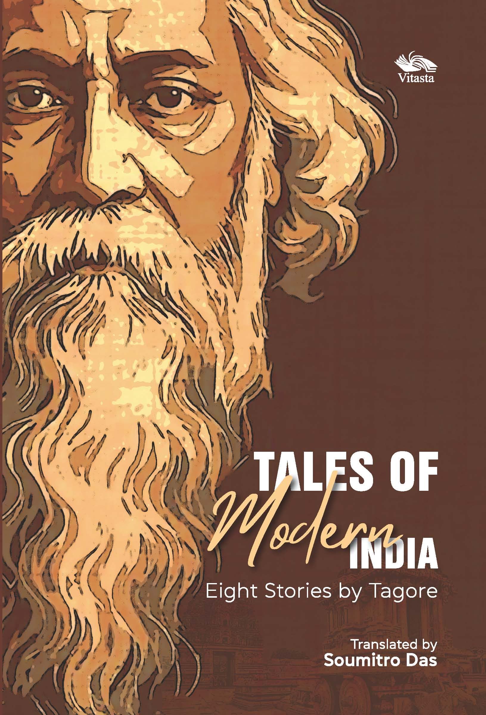 Front cover of the book 'Tales of Modern India Eight Stories by Tagore' by Rabindranath Tagore/Translator:  Soumitro Das.
